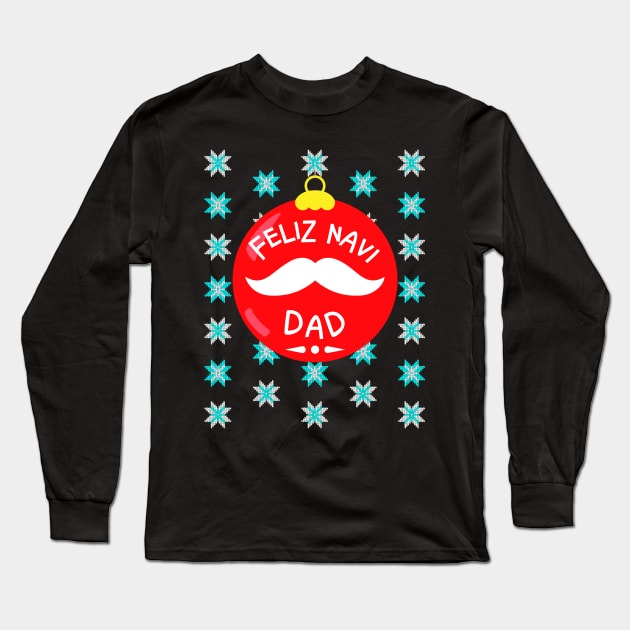 Feliz Navi Dad Red Christmas Ornament Design Long Sleeve T-Shirt by Brobocop